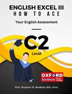 English Excel III: How to Ace Your C2 Level English Assessment