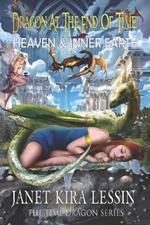 Dragon at the End of Time: Heaven & Inner Earth