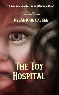 The Toy Hospital - Rylan John Cavell - cover