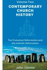 Contemporary Church History: The Protestant Reformation and the Catholic Reformation