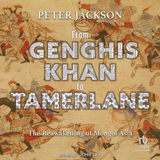 From Genghis Khan to Tamerlane