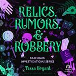 Relics, Rumors & Robbery