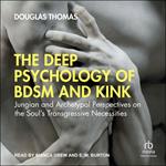 The Deep Psychology of BDSM and Kink