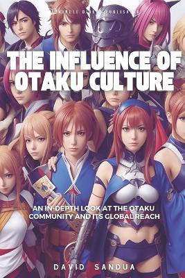 The Influence of Otaku Culture - David Sandua - cover