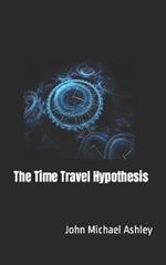 The Time Travel Hypothesis