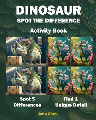 Dinosaur Spot the Difference: Activity Book - John Clark - cover