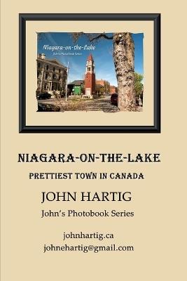 Niagara-on-the-Lake: Prettiest Town in Canada: John's Photobook Series - John Hartig - cover