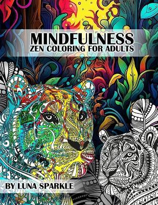 Mindfulness: Coloring Book for Adults: Exotic and Amazing Zen Mandala Animals - Luna Sparkle - cover