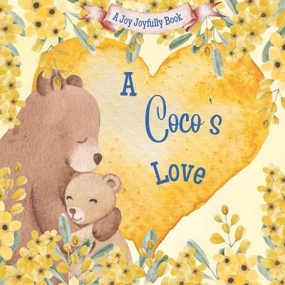 A Coco's Love!: A Rhyming Picture Book for Children and Grandparents. - Joy Joyfully - cover