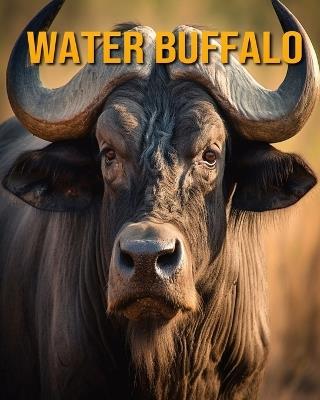 Water Buffalo: Fun Facts Book for Kids - Nicole Oberski - cover