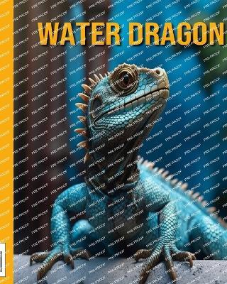 Water Dragon: Fun Facts Book for Kids - Nicole Oberski - cover