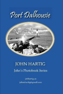 Port Dalhousie: St. Catharine's Suburb - John Hartig - cover