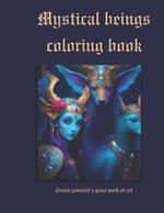 Mystical beings coloring book: Fantastic mystical beings