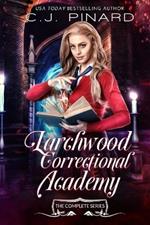 Larchwood Correctional Academy: The Entire Series