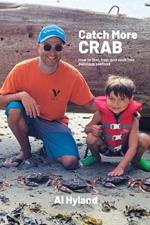 Catch More Crab: How to find, trap and cook this delicious seafood