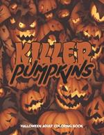Killer Pumpkins: Adult Halloween Coloring Book