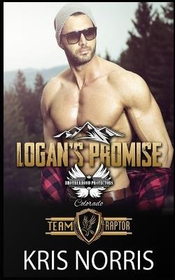 Logan's Promise: Brotherhood Protectors World - Brotherhood Protectors World,Kris Norris - cover