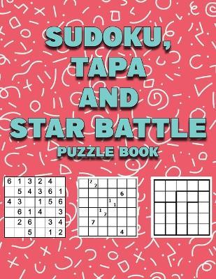 Sudoku, Tapa and Star Battle: puzzle book - Nori Suzuki,Johnny Reyes - cover