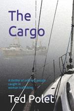 The Cargo: A thriller of ordinary people caught up in woman trafficking