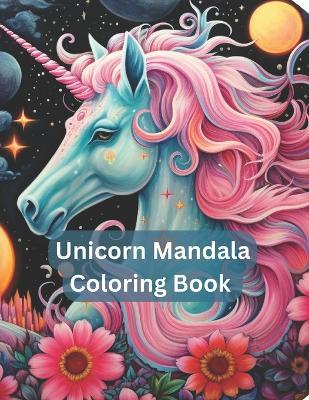 Mystical Mandalas: Unicorn Dreams Coloring Journey - Angela Welsh,Audrianna Welsh,Michael Welsh - cover