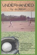 Underhanded: An American tale through the lens of men's fastpitch softball