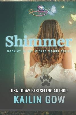 Shimmer (Wicked Woods #2) - Kailin Gow - cover
