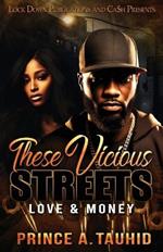 These Vicious Streets: Love & Money