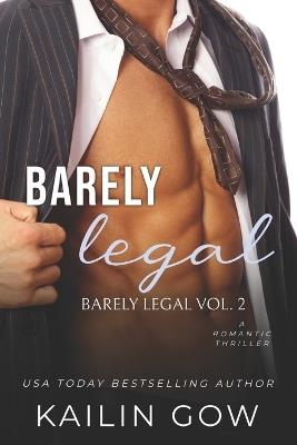 Barely Legal Vol 2: Barely Legal Series - Kailin Gow - cover