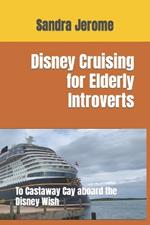 Disney Cruising for Elderly Introverts: To Castaway Cay aboard the Disney Wish