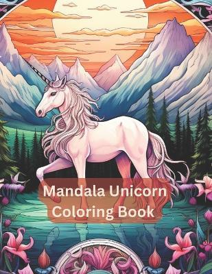 Mystical Spirals: The Unicorn Mandala Odyssey - Angela Welsh,Audrianna Welsh,Michael Welsh - cover