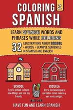 Coloring Spanish 2: Learn Spanish Words and Phrases while Coloring