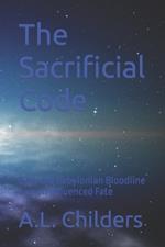 The Sacrificial Code: How the Babylonian Bloodline Legion Influenced Fate