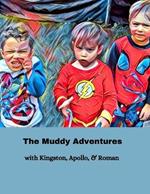 The Muddy Adventures