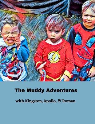 The Muddy Adventures - Michelle Gilliatte,Michael Welsh - cover
