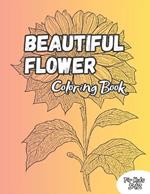 Beautiful Flowers Coloring Book: Beautiful 50 Illustration of Flowers For Kids 5-12 Years