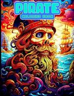 Pirate Coloring Book: A Collection of Unique Pirate Illustrations To Color For Relaxation.