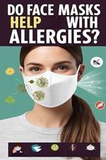 Do Face Masks Help with Allergies?: For many people they can. Face masks can filter out may allergens like pollen or mold, but they won't work for every situation. Let's learn more.