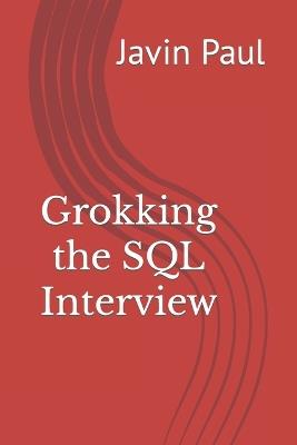 Grokking the SQL Interview - Soma Sharma,Javin Paul - cover