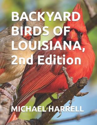 Backyard Birds of Louisiana, 2nd Edition - Michael Harrell - cover