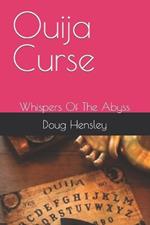 Ouija Curse: Whispers Of The Abyss