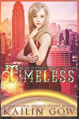 Timeless: A RH Mystery (Society of Supernatural Sleuths Book 4) - Kailin Gow - cover