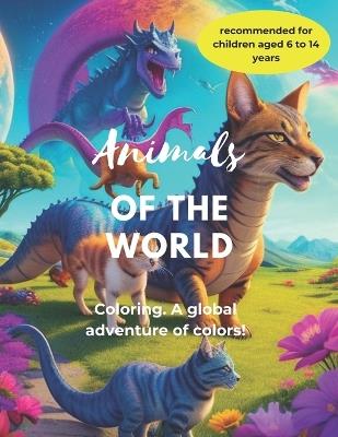 Animals of the World: Coloring. A global adventure of colors! - Cleuber S Lima - cover