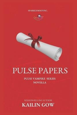 The PULSE Papers (PULSE Series #4.5) - Kailin Gow - cover
