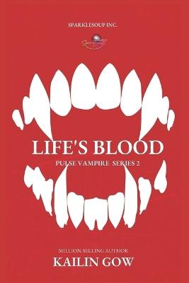 Life's Blood (Pulse Book 2): PULSE Series - Kailin Gow - cover