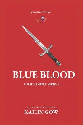 Blue Blood (PULSE, Book 4) - Kailin Gow - cover