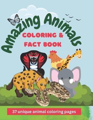 Amazing Animals Coloring and Fact Book: Facts on Reptiles, Mammals, Birds and Fish and more - Lavern Charan - cover