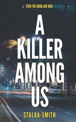 A Killer Among Us: A serial killer thriller with an ending you won't expect - Rhys Stalba-Smith - cover