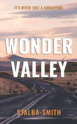 Wonder Valley: A small town murder mystery in search of a missing girl - Rhys Stalba-Smith - cover