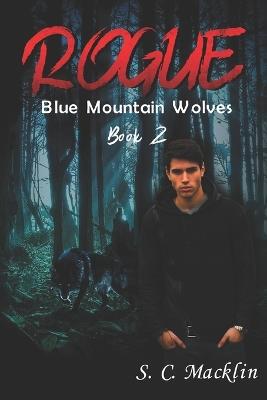 Rogue: Blue Mountain Wolves - S C Macklin - cover