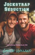 Jockstrap Seduction: Gay Jockstrap Desires, Book ONE